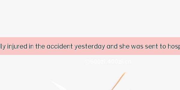 — Joan was badly injured in the accident yesterday and she was sent to hospital. — Oh  rea