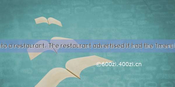 A man walked into a restaurant. The restaurant advertised it had the 1menu in the world. T