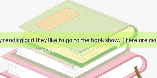 Some people enjoy reading and they like to go to the book show. There are many books in th